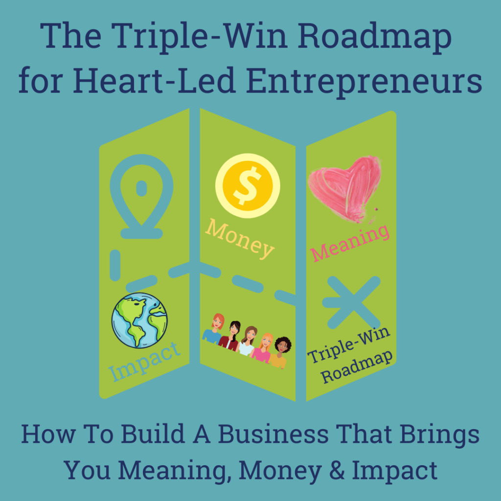 Triple-win roadmap for heart-led entrepreneurs